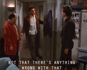Not-That-Theres-Anything-Wrong-With-That-Reaction-Gif-On-Seinfeld